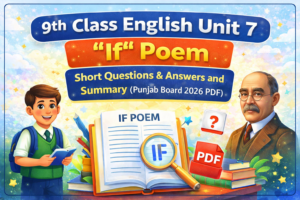 9th Class English Unit 7 “If” Poem Short Questions & Answers and Summary (Punjab Board 2026 PDF)